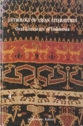 Bunga rampai sastra-sastra Asean: sastra lisan Indonesia = Anthology of Asean literatures: oral literature of Indonesia