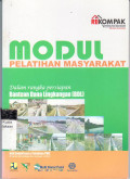 Modul pelatihan masyarakat, dalam rangka persiapan bantuan dana lingkungan (BDL)