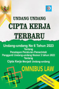 Undang-undang cipta kerja terbaru undang-undang no 6 tahun 2023 tentang penetapan peraturan pemerintah pengganti undang-undang no 2 tahun 2022 tentang cipta kerja menjadi undang-undang