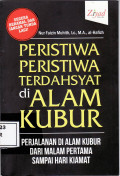 Peristiwa peristiwa terdahsyat di alam kubur: perjalanan di alam kubur dari malam pertama sampai hari kiamat