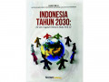 Indonesia Tahun 2030: ide dan gagasan ekonom muda FEB UI