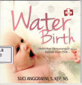 Water birth: melahirkan menyenangkan dengan metode water birth