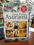 Jurus pintar asuransi: agar anda tenang, aman dan nyaman