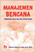 Manajemen bencana: Pengantar & isu-isu strategis