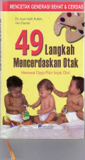 49 langkah mencerdaskan otak: mencetak daya pikir sejak dini