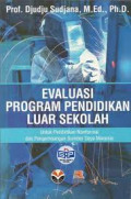 Evaluasi program pendidikan luar sekolah: untuk pendidikan nonformal dan pengembangan sumber daya manusia