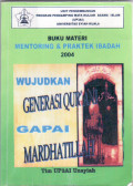 Buku materi mentoring dan praktek ibadah 2004: wujudkan generasi qur'ani gapai mardhatillah