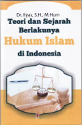 Teori dan sejarah berlakunya hukum islam di Indoensia