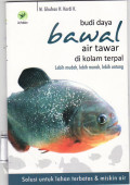 Budi daya bawal air tawar di kolam terpal: solusi untuk terbatas dan miskin air, lebih mudah, lebih murah, lebih untung