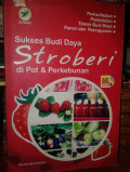 Sukses budi daya stroberi di pot & perkebunan