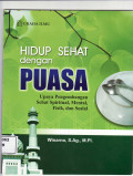 Hidup sehat dengan puasa: upaya pengembangan sehat spiritual, mental, fisik, dan sosial