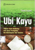 Ubi kayu: tinjauan aspek ekofisiologi serta upaya peningkatan dan keberlanjutan hasil tanaman