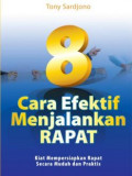 8 cara efektif menjalankan rapat: kiat mempersiapkan rapat secara mudah dan praktis