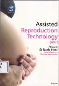 Assisted reproduction technology (ART)=menanti si buah hati: solusi medis untuk masalah reproduksi