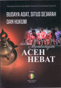 Budaya adat, situs sejarah dan hukum dalam membangun Aceh hebat