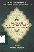 Tuntunan shalat khusyu' sempurna dan diterima
