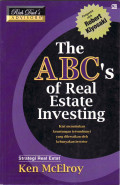 The ABC's of real estate investing = kiat menemukan keuntungan tersembunyi yang dilewatkan oleh kebanyakan investor