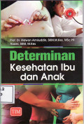 Determinan kesehatan ibu dan anak