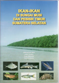 Ikan-ikan di sungai musi dan pesisir timur Sumatera Selatan
