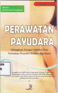 Perawatan payudara: dilengkapi dengan deteksi dini terhadap penyakit kanker payudara