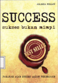 Success = sukses bukan mimpi: panduan jitu agar sukses dalam pekerjaan