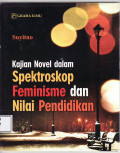 Kajian novel dalam spektroskop feminisme dan nilai pendidikan