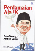 Perdamaian ala JK Poso tenang, Ambon damai