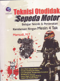 Teknik otodidak sepeda motor: belajar tekbik dan perawatan kendaraan ringan mesin 4 tak