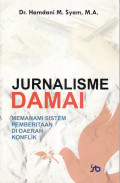 Jurnalisme damai memahami sistem pemberitaan di daerah konflik