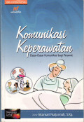 Komunikasi keperawatan: dasar-dasar komunikasi bagi perawat