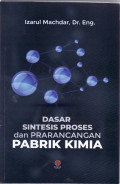 Dasar sintesis proses dan prarancangan pabrik kimia