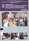 Membangun kesepakatan bersama di kondisi paska konflik dan bencana: manual 