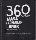 360 pekan masa keemasan anak: hanya sekali seumur hidup