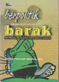 Berpolitik atau kembali ke barak: militer dalam wacana masyarakat madani
