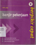 Berpikir cepat: banjir pekerjaan = Fast thinking: work overload