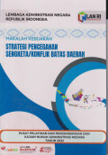 Makalah kebijakan strategi pencegahan sengketa/konflik batas daerah