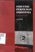 Industri perfilman Indonesia: sebuah kajian