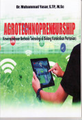 Agrotechnopreneurship: (kewirausahaan berbasis teknologi di bidang keteknikan pertanian)