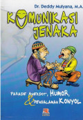 Komunikasi jenaka: prade anekdot, humor, dan pengalaman konyol