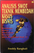 Analisis swot teknik membedah kasus bisnis: reorientasi konsep perencanaan strategis untuk menghadapi abad 21