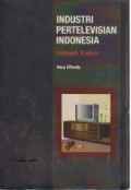 Industri pertelevisian Indonesia: sebuah kajian