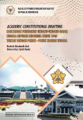 Academic constitutional drafting = rancangan perubahan undang-undang dasar Negara Republik Indonesia tahun 1945 terkait dengan pokok-pokok haluan Negara