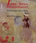 Life-Span development = perkembangan masa hidup