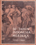 30 tahun Indonesia merdeka 1950-1964