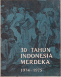 30 tahun Indonesia merdeka 1974-1975