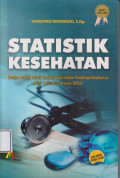Statistik kesehatan: belajar mudah teknik analisis data dalam penelitian kesehatan (plus aplikasi sofware SPSS)