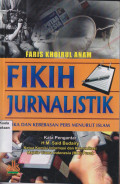Fikih jurnalistik: etika dan kebebasan pers menurut islam