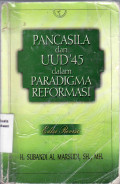 Pancasila dan UUD '45 dalam paradigma reformasi