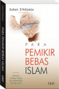 Para pemikir bebas islam: mengenal pemikiran teologi Ibn ar-Rawandi dan Abu Bakr ar-Razi
