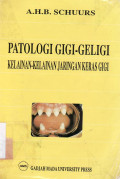 Patologi gigi-geligi: kelainan-kelainan jaringan keras gigi